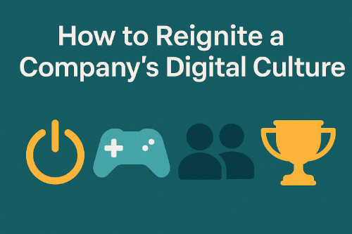How to Reignite a Company’s Digital Culture